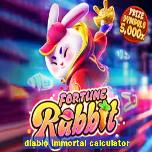 diablo immortal calculator